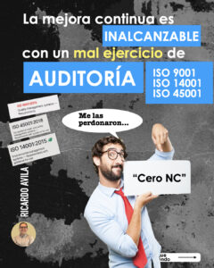 La mejora continua es inalcanzable con un mal ejercicio de auditoría.