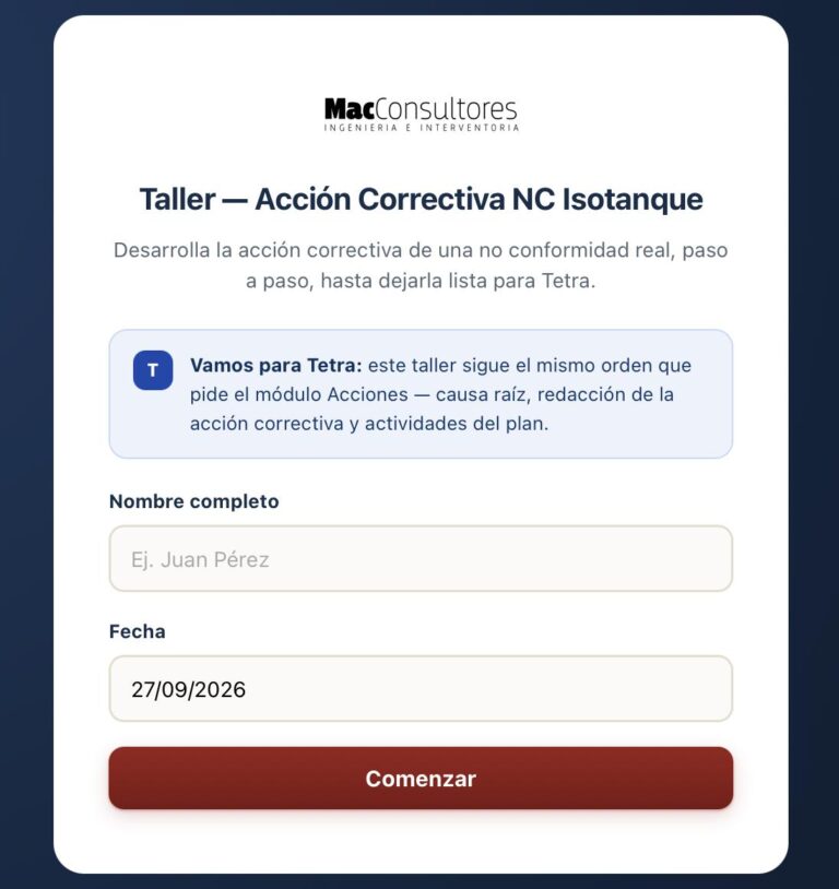 Taller — Acción Correctiva NC Isotanque Desarrolla la acción correctiva de una no conformidad real, paso a paso, hasta dejarla lista para Tetra.